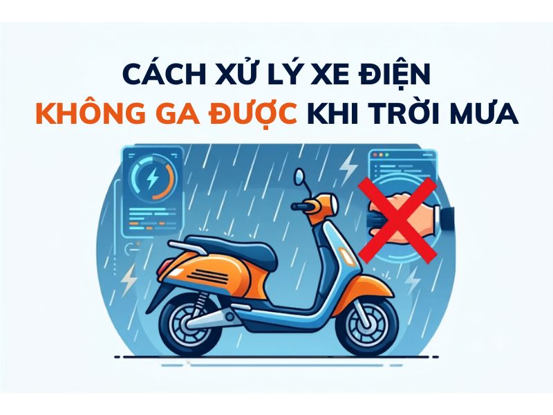 Cách Xử Lý Xe Điện Không Ga Được Khi Trời Mưa